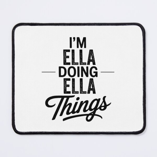 Item preview, I'm Ella Doing Ella Things designed and sold by Oussinc.