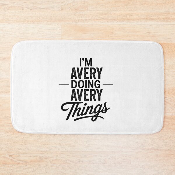 Item preview, I'm Avery Doing Avery Things designed and sold by Oussinc.