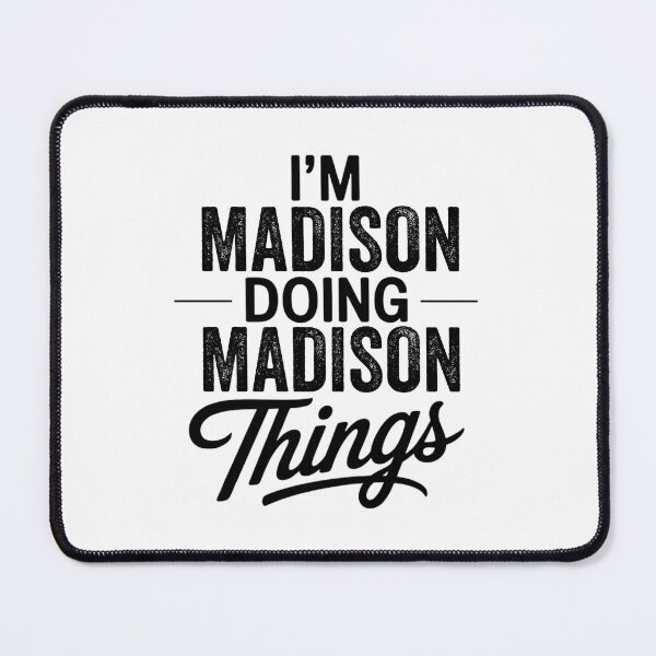 Item preview, I'm Madison Doing Madison Things designed and sold by Oussinc.