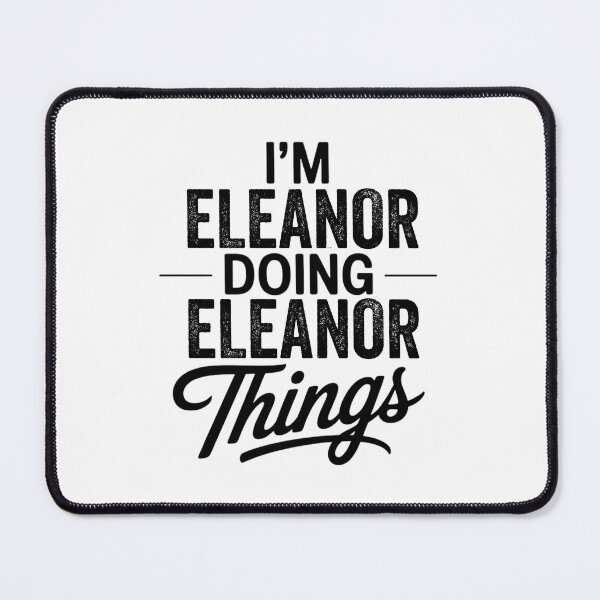 Item preview, I'm Eleanor Doing Eleanor Things designed and sold by Oussinc.