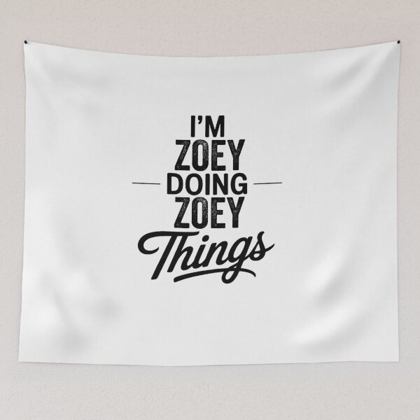 Item preview, I'm Zoey Doing Zoey Things designed and sold by Oussinc.