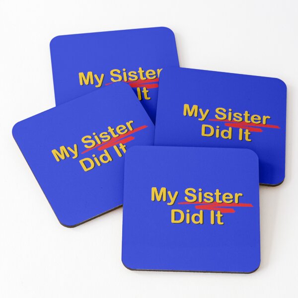 Item preview, My Sister Did It designed and sold by HuiCreations.