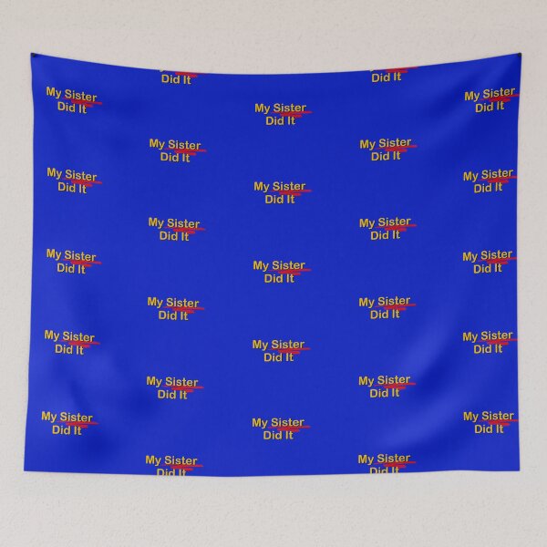 Item preview, My Sister Did It designed and sold by HuiCreations.