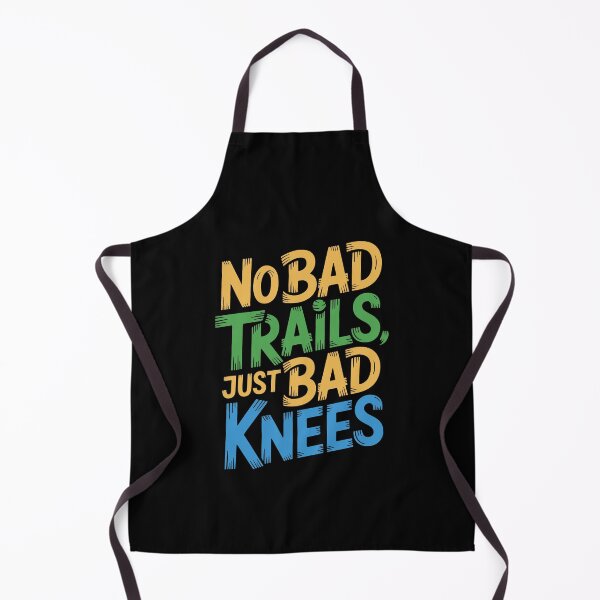 Item preview, No Bad Trails, Just Bad Knees | Funny Hiking & Trail Quote designed and sold by LionShirtStore.