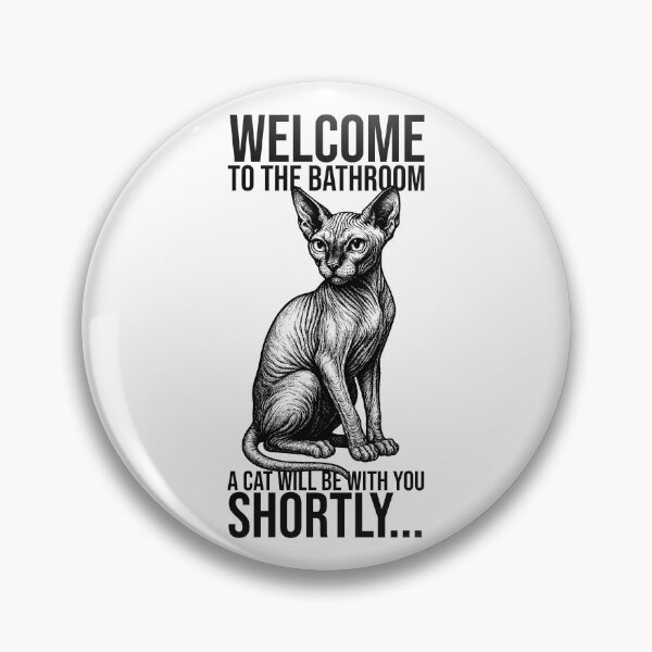 Item preview, Welcome to the bathroom, a cat will be with you shortly – Funny Sphynx Cat Design designed and sold by xndrlab.