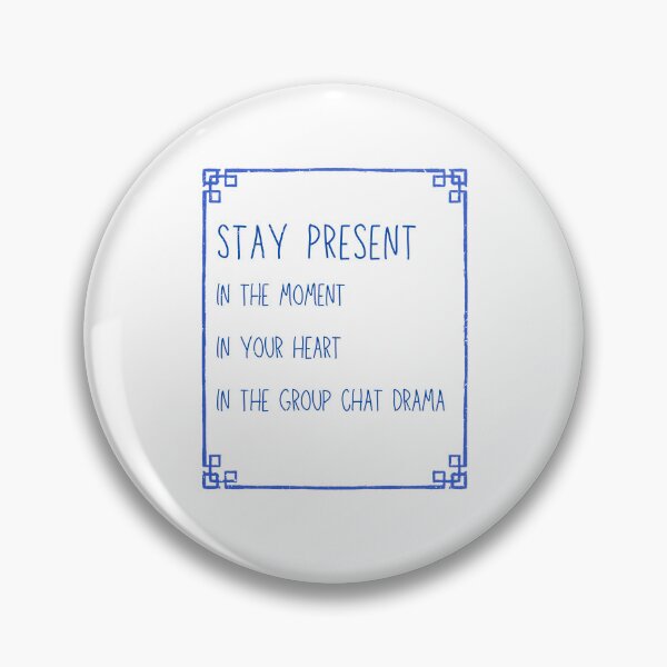 Item preview, Stay Present: humour designed and sold by Bentenya.