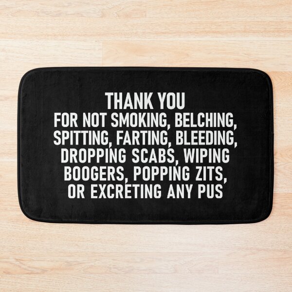 Item preview, Thank You for Not Excreting Any Pus Funny Gross-Out Sign designed and sold by Victor Shadehorn.