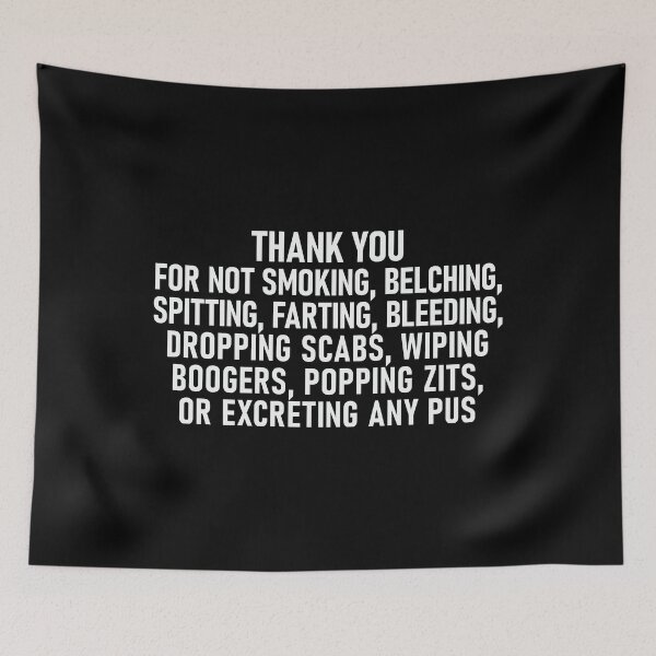 Item preview, Thank You for Not Excreting Any Pus Funny Gross-Out Sign designed and sold by Victor Shadehorn.