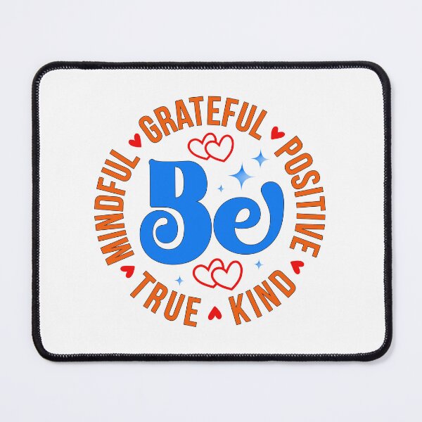 Item preview, Be Mindful Grateful Positive True Kind designed and sold by Building60media.