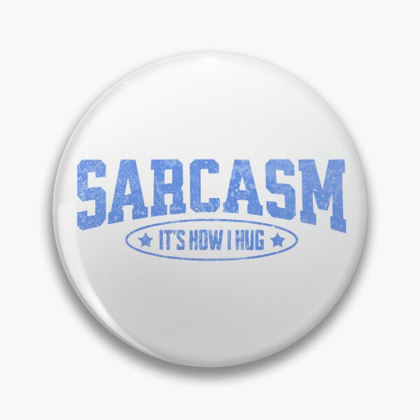 Item preview, Sarcasm That's How I Hug Funny Sarcastic Quote Logo designed and sold by Bandit and Polar.