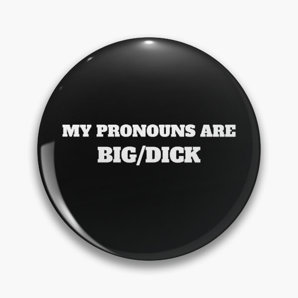 Item preview, MY PRONOUNS ARE BIG/DICK designed and sold by The1HouseofPrayer.