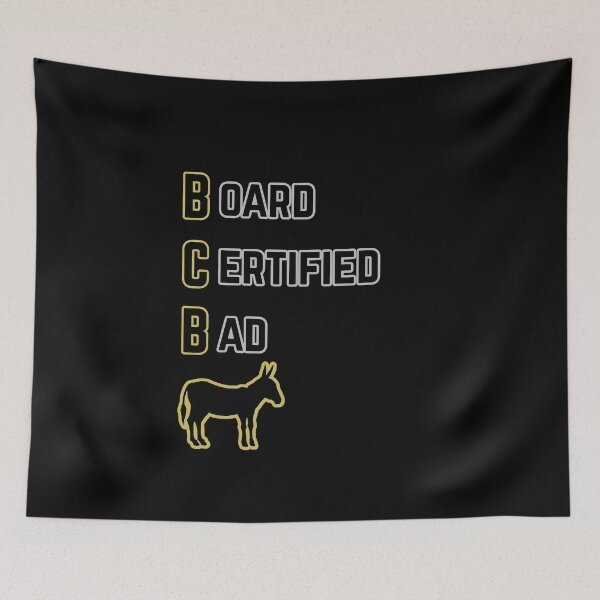 Item preview, BCBA: Board Certified Bad A-- designed and sold by TheStaffLounge.