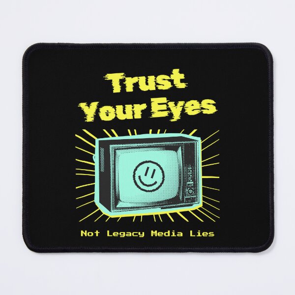 Item preview, Trust Your Eyes, Not Legacy Media Lies designed and sold by Lisa Liberty.
