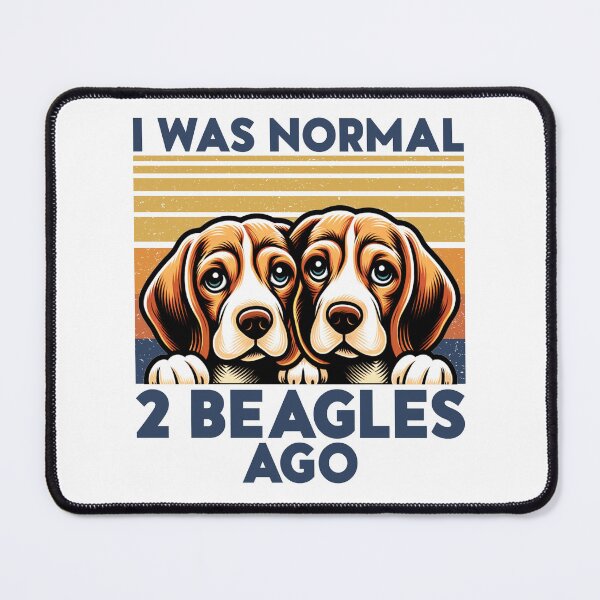 Item preview, i was normal two beagles ago. funny beagles lover designed and sold by ahmed2751989.