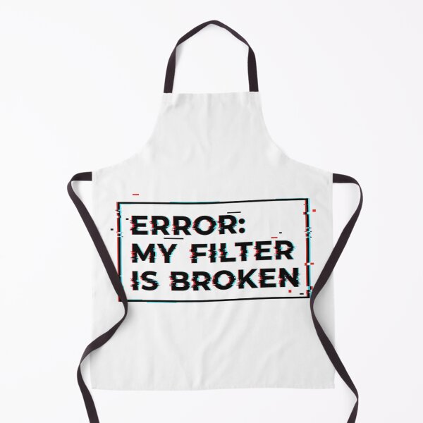 Item preview,  Error My Filter is Broken – Funny Sarcasm Tech Shirt designed and sold by MofazStyle.