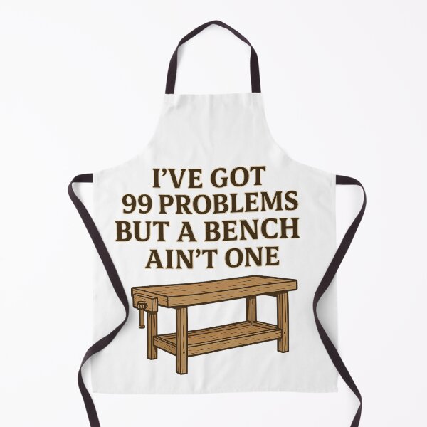 Item preview, I’ve Got 99 Problems But a Bench Ain’t One – BloomKind Craft Edition designed and sold by BloomKind.