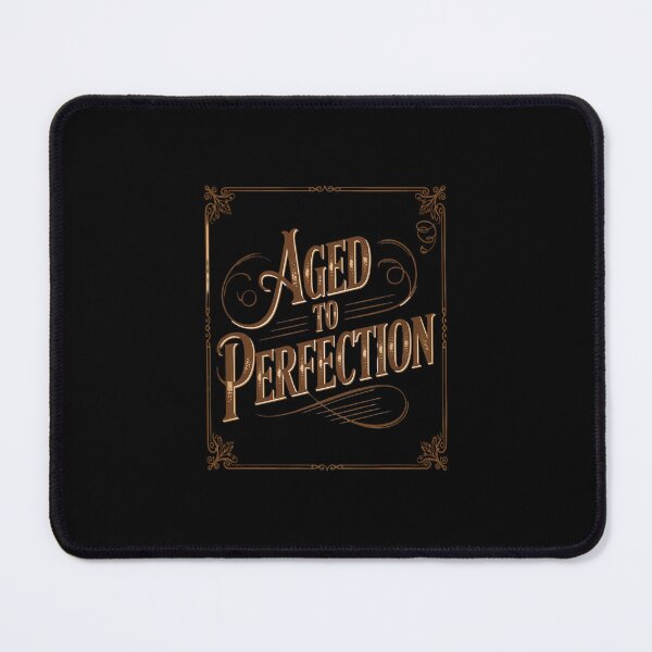 Item preview, Aged to Perfection designed and sold by FranzFriesen.