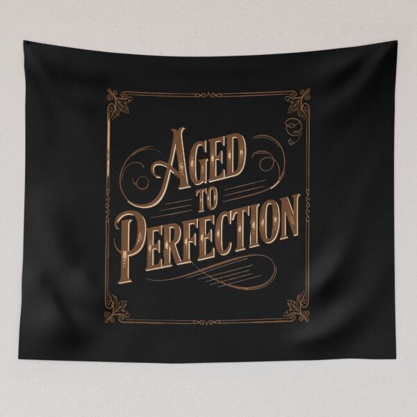 Item preview, Aged to Perfection designed and sold by FranzFriesen.