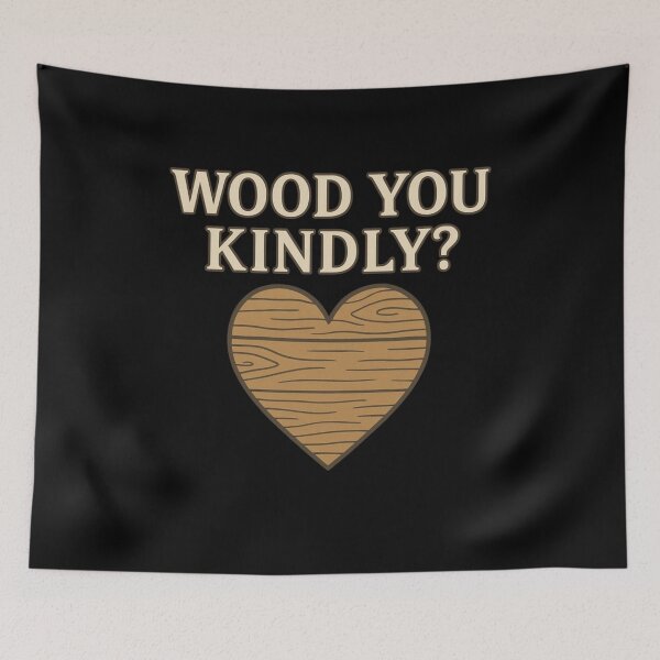 Item preview, Wood You Kindly? – BloomKind Craft Edition designed and sold by BloomKind.