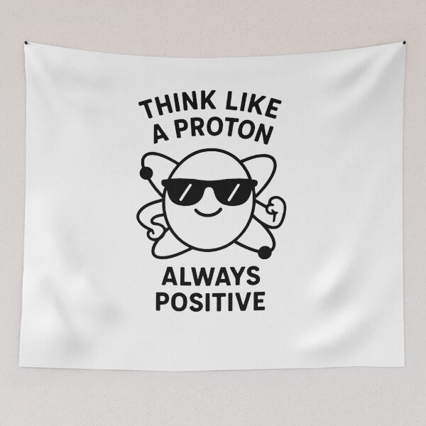 Item preview, Think Like a Proton – Always Positive designed and sold by PrintHorizonD.