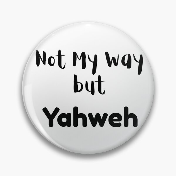Item preview, Not My Way but Yahweh designed and sold by PathwayArt.