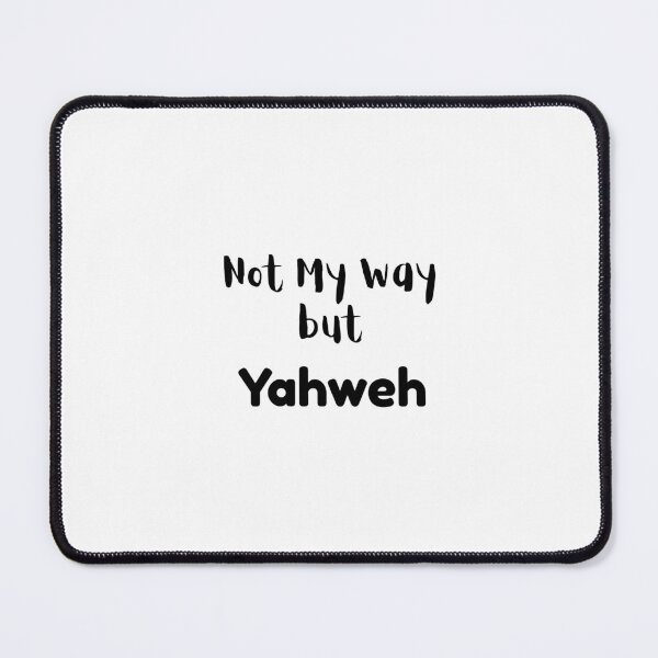 Item preview, Not My Way but Yahweh designed and sold by PathwayArt.