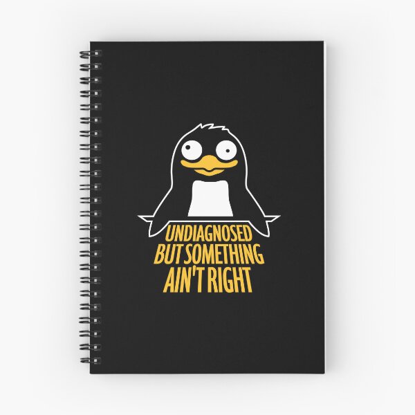 Item preview, Undiagnosed But Something Ain't Right Penguin Weird Crazy designed and sold by shirt-o-mat.
