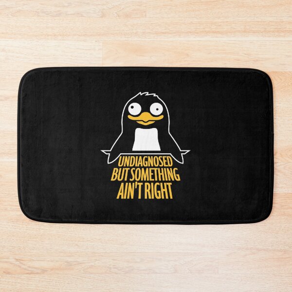 Item preview, Undiagnosed But Something Ain't Right Penguin Weird Crazy designed and sold by shirt-o-mat.