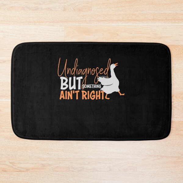 Item preview, Undiagnosed But Something Ain't Right Silly Goose Duck designed and sold by shirt-o-mat.