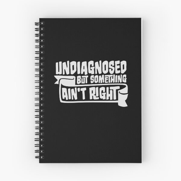 Item preview, Undiagnosed But Something Ain't Right Funny Sarcasm Quote designed and sold by shirt-o-mat.