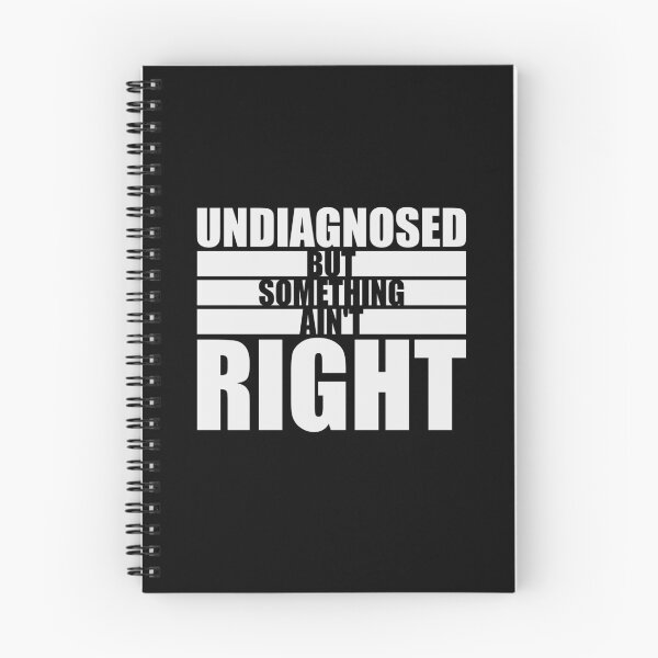 Item preview, Undiagnosed But Something Ain't Right Funny Sarcasm Quote designed and sold by shirt-o-mat.