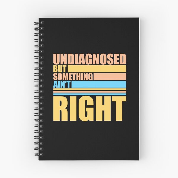 Item preview, Undiagnosed But Something Ain't Right Funny Sarcasm Quote designed and sold by shirt-o-mat.