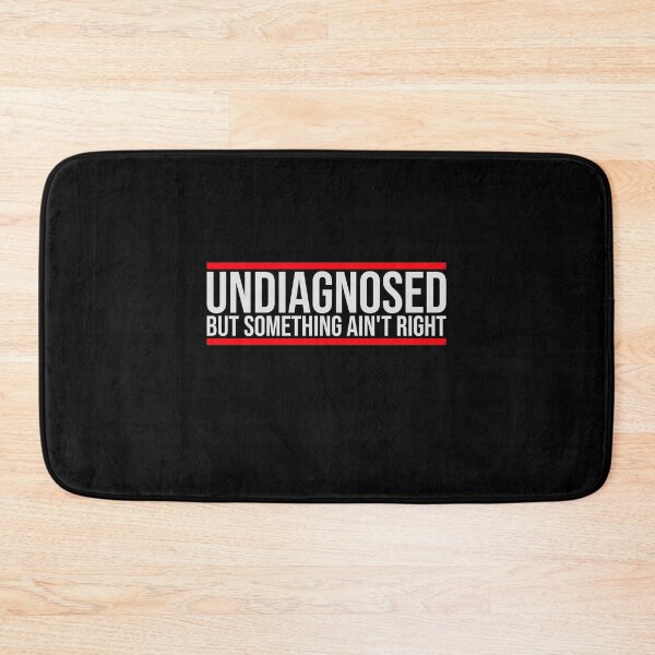 Item preview, Undiagnosed But Something Ain't Right Funny Sarcasm Quote designed and sold by shirt-o-mat.