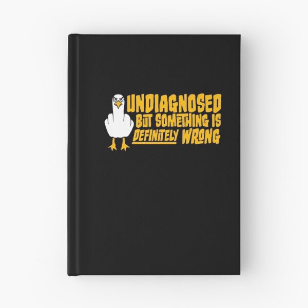Item preview, Undiagnosed But Something Is Definitely Wrong Seagull Crazy Mad designed and sold by shirt-o-mat.