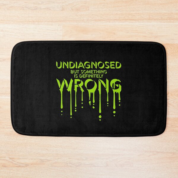 Item preview, Undiagnosed But Something Is Definitely Wrong Green Slime Drops designed and sold by shirt-o-mat.