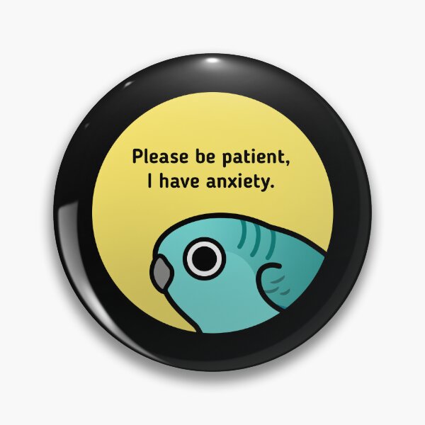 Item preview, Please be patient, I have anxiety designed and sold by birdhism.