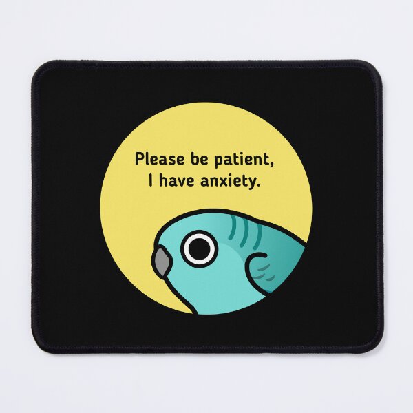 Item preview, Please be patient, I have anxiety designed and sold by birdhism.
