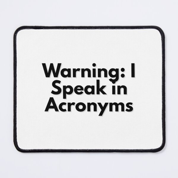 Item preview, Warning: I Speak in Acronyms – Funny Veteran Quote designed and sold by FreedomForgeUSA.