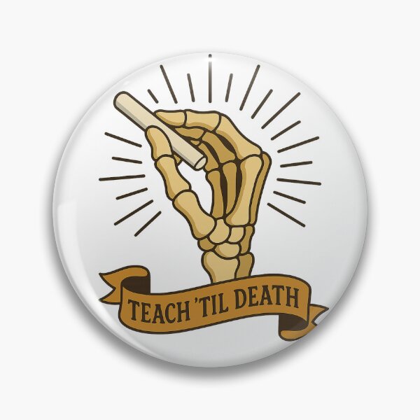 Item preview, Teach ’Til Death – Vintage Skeleton Teacher Design designed and sold by ClassroomInk.