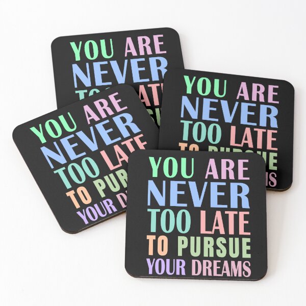 Item preview, You Are Never Too Late To Pursue Your Dreams designed and sold by Jeallan Designs.