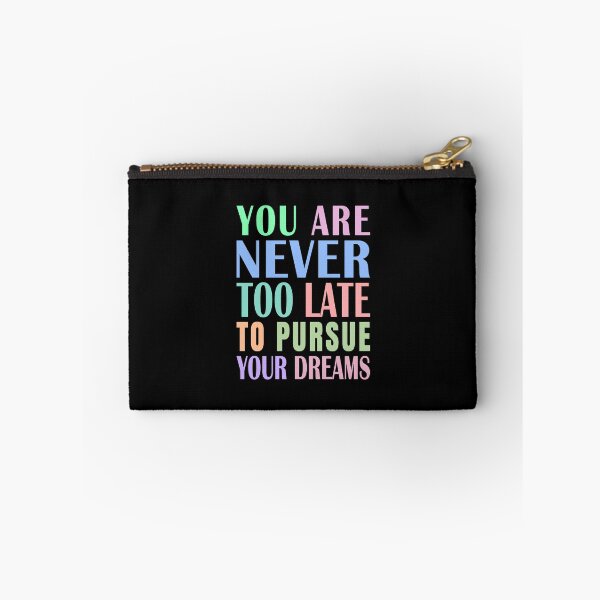 Item preview, You Are Never Too Late To Pursue Your Dreams designed and sold by Jeallan Designs.