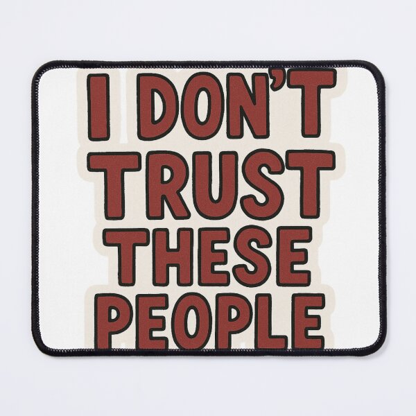 Item preview, I Don’t Trust These People | Funny Relatable Quote Tee & Sticker – Sarcastic Streetwear Humor Design designed and sold by InspireHerTribe.