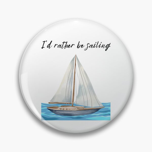 Item preview, I'd Rather Be Sailing designed and sold by Foxy Candy.