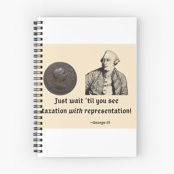 Item preview, Taxation with representatio, featuring George III designed and sold by MakeDealsNotWar.