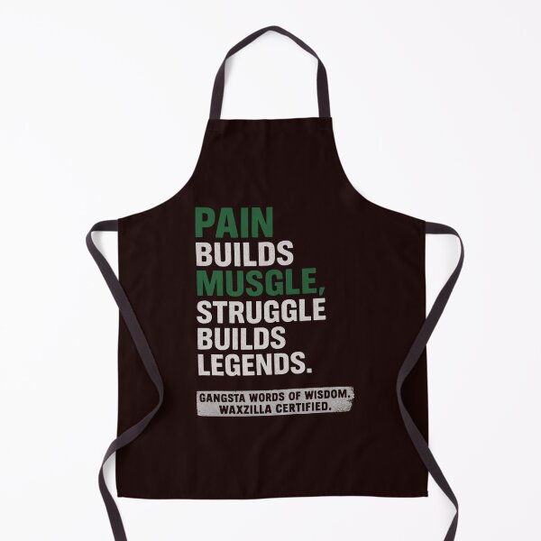 Item preview, Pain Builds Muscle, Struggle Builds Legends – Gangsta Words of Wisdom | Waxzilla Certified designed and sold by Waxzilla Designz .