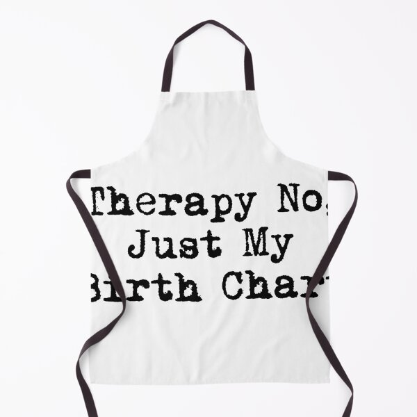 Item preview, Therapy? No, Just My Birth Chart designed and sold by Ninjacatoff.