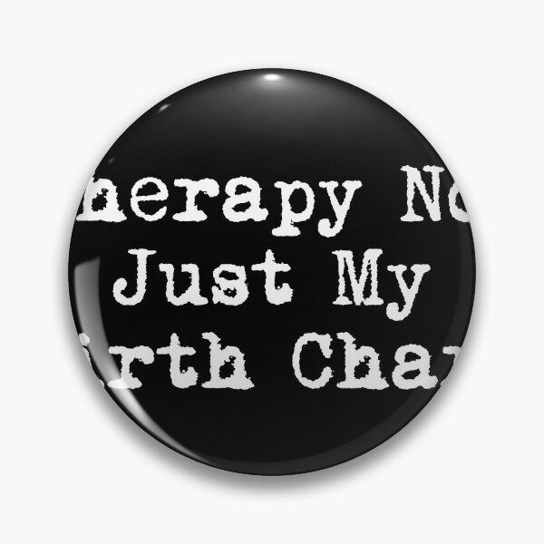 Item preview, Therapy? No, Just My Birth Chart designed and sold by Ninjacatoff.