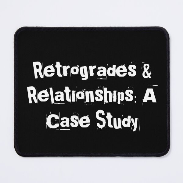 Item preview, Retrogrades & Relationships: A Case Study designed and sold by Ninjacatoff.