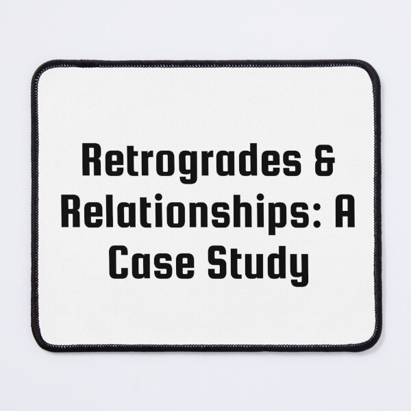 Item preview, Retrogrades & Relationships: A Case Study designed and sold by Ninjacatoff.