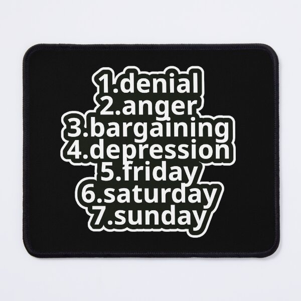 Item preview, Workplace Humor Text – Stages Of The Week: Denial, Anger, Bargaining, Depression, Friday, Saturday, Sunday – Bold Typography • Minimal Graphic Aesthetic designed and sold by JacobKAurumhead.